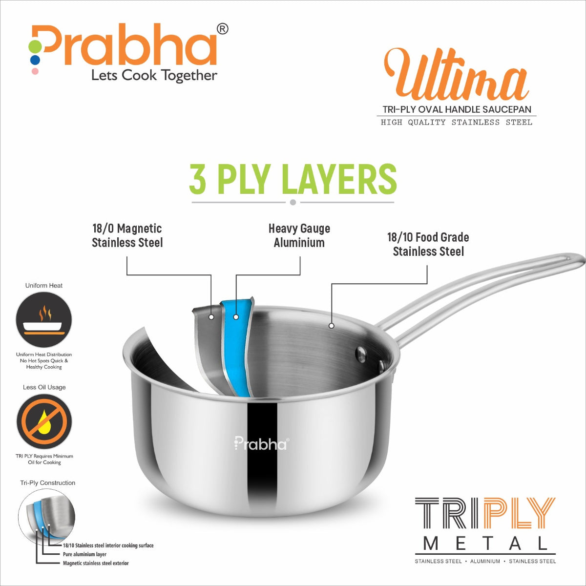 Prabha Ultima Triply Oval Handle Saucepan Without Lid